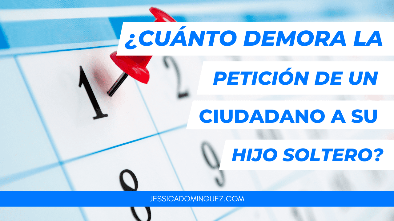 Cu nto demora la petici n de un ciudadano a su hijo soltero