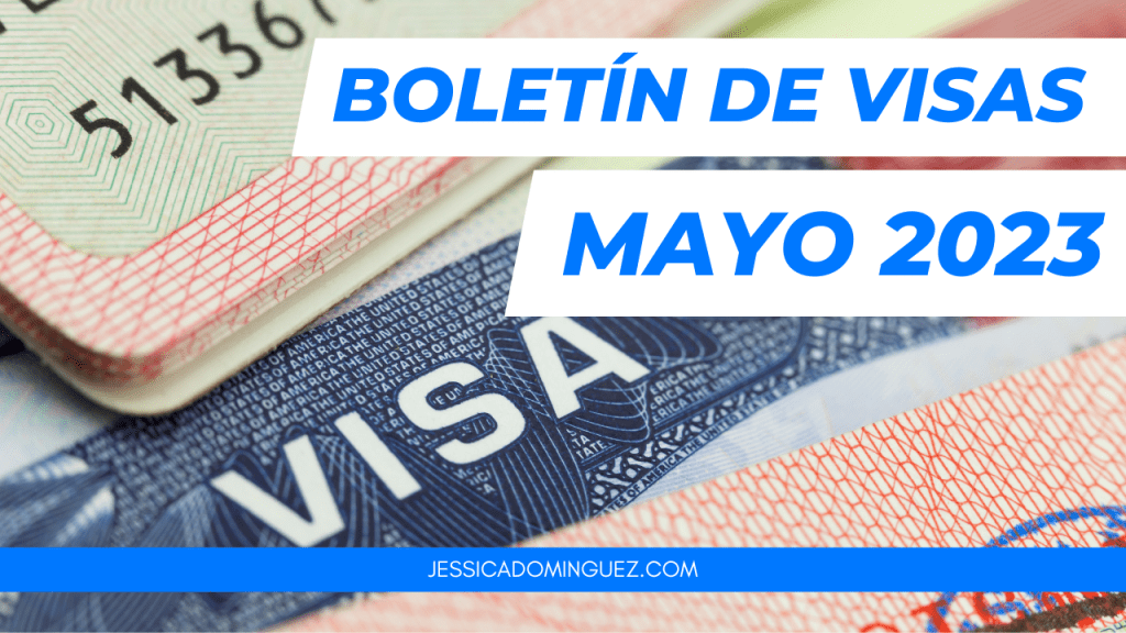 Mayo 2023 YA SALIÓ el Boletín de Visas Abogada Jessica Dominguez