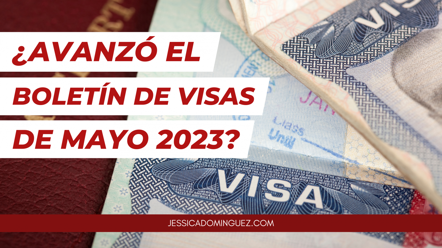 ¿Avanzó el Boletín de visas de mayo 2023? Abogada Jessica Dominguez