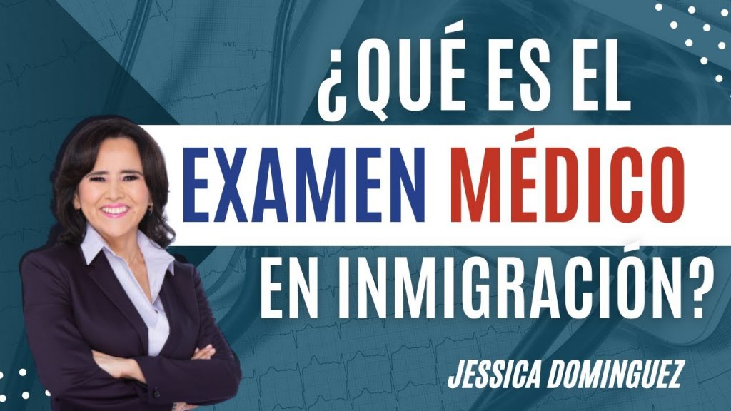 🇺🇸 ¿Sabes qué es el examen médico para la residencia? Abogada Jessica