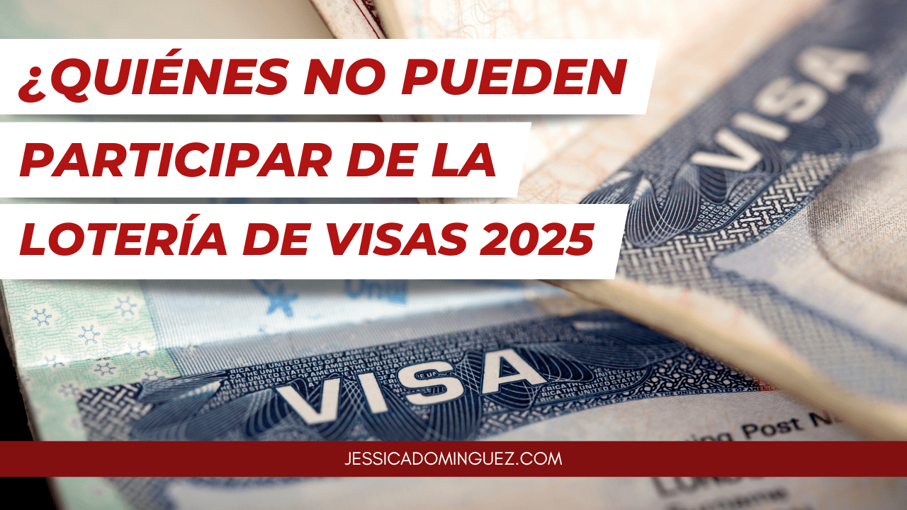 ¿Qué países NO podrán participar de la lotería de visas 2025? Abogada