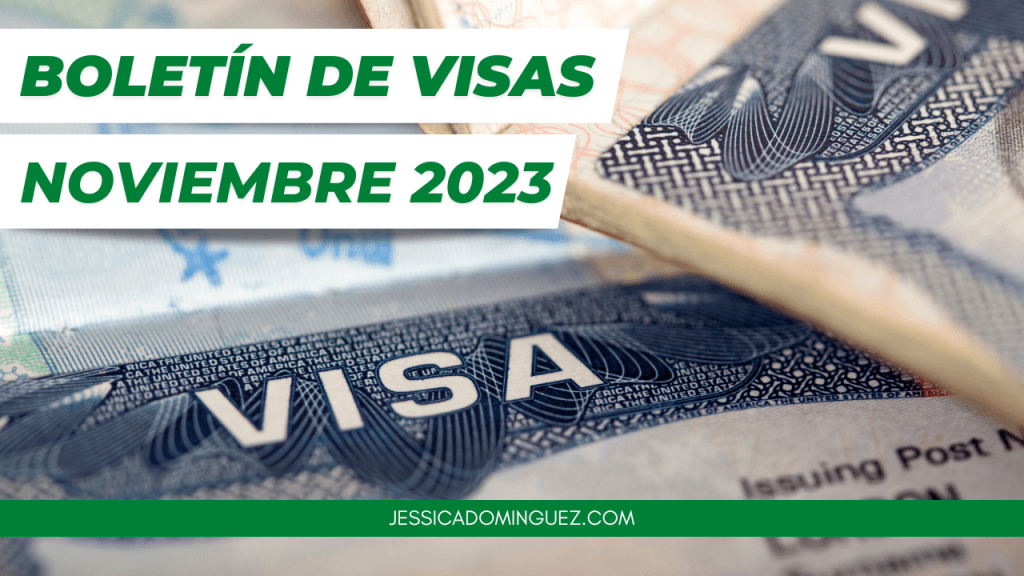 Noviembre 2023 YA SALIÓ el Boletín de Visas Abogada Jessica Dominguez