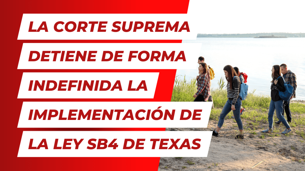 La Corte Suprema detiene de forma indefinida la implementación de la ley SB4 de Texas