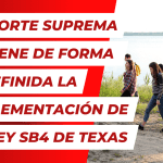 La Corte Suprema detiene de forma indefinida la implementación de la ley SB4 de Texas