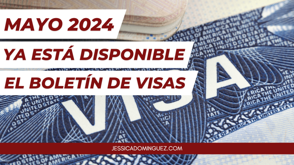 Mayo 2024: YA SALIÓ el Boletín de Visas