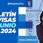🚨 Boletín de Visas Junio 2024 – Abogada de inmigración
