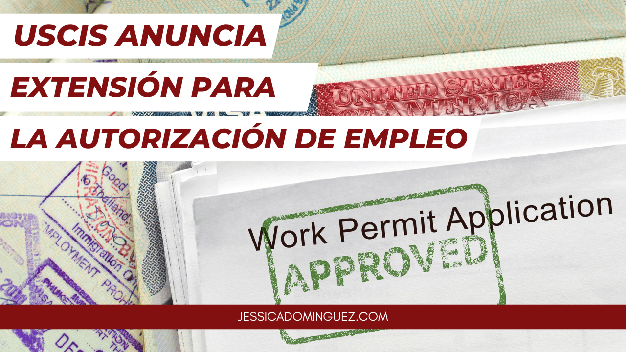 USCIS Anuncia Aumento Permanente del Periodo de Extensión Automática para la Autorización de Empleo